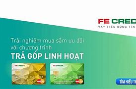 Cách Dùng Thẻ Tín Dụng Fe Credit